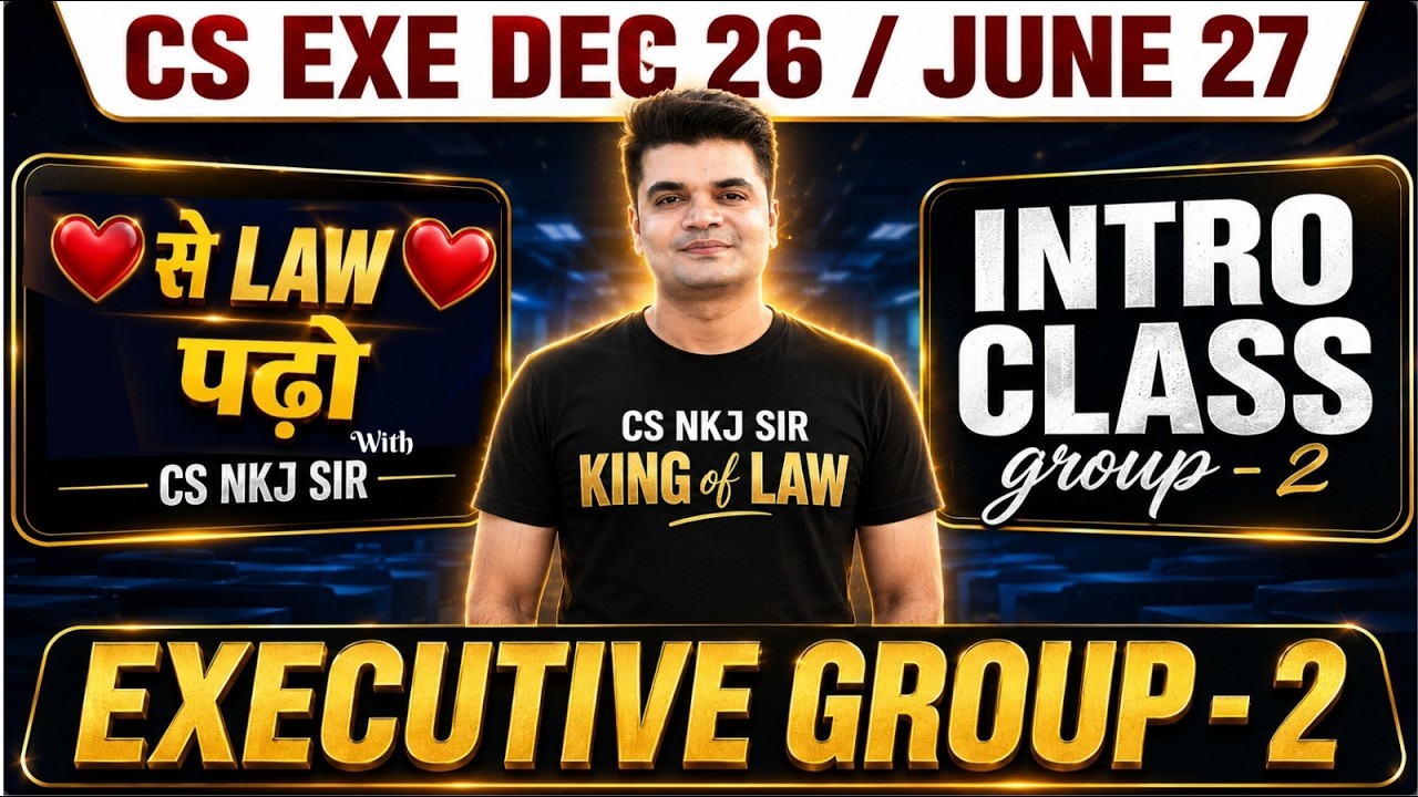 ⭐ Introduction to CS Executive Group - 2  😎 | CS Executive | By CS NKJ Sir | LAW Faculty⭐
