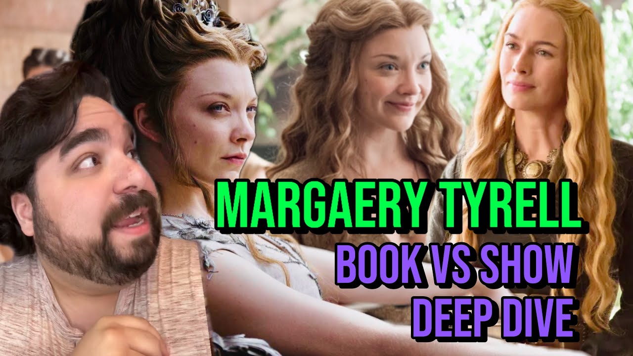 Margaery Tyrell: Book vs Show Deep Dive
