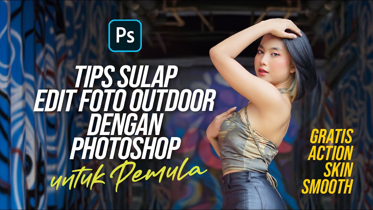 Tips Sulap Edit Foto Oudoor dengan Photoshop untuk Pemula