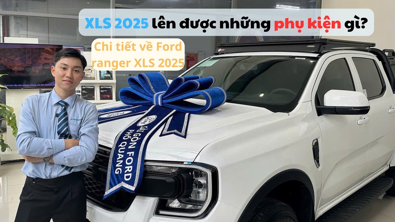 Ranger XLS 2025 Có Gì Mới? Review Thực Tế & Phụ Kiện Hot