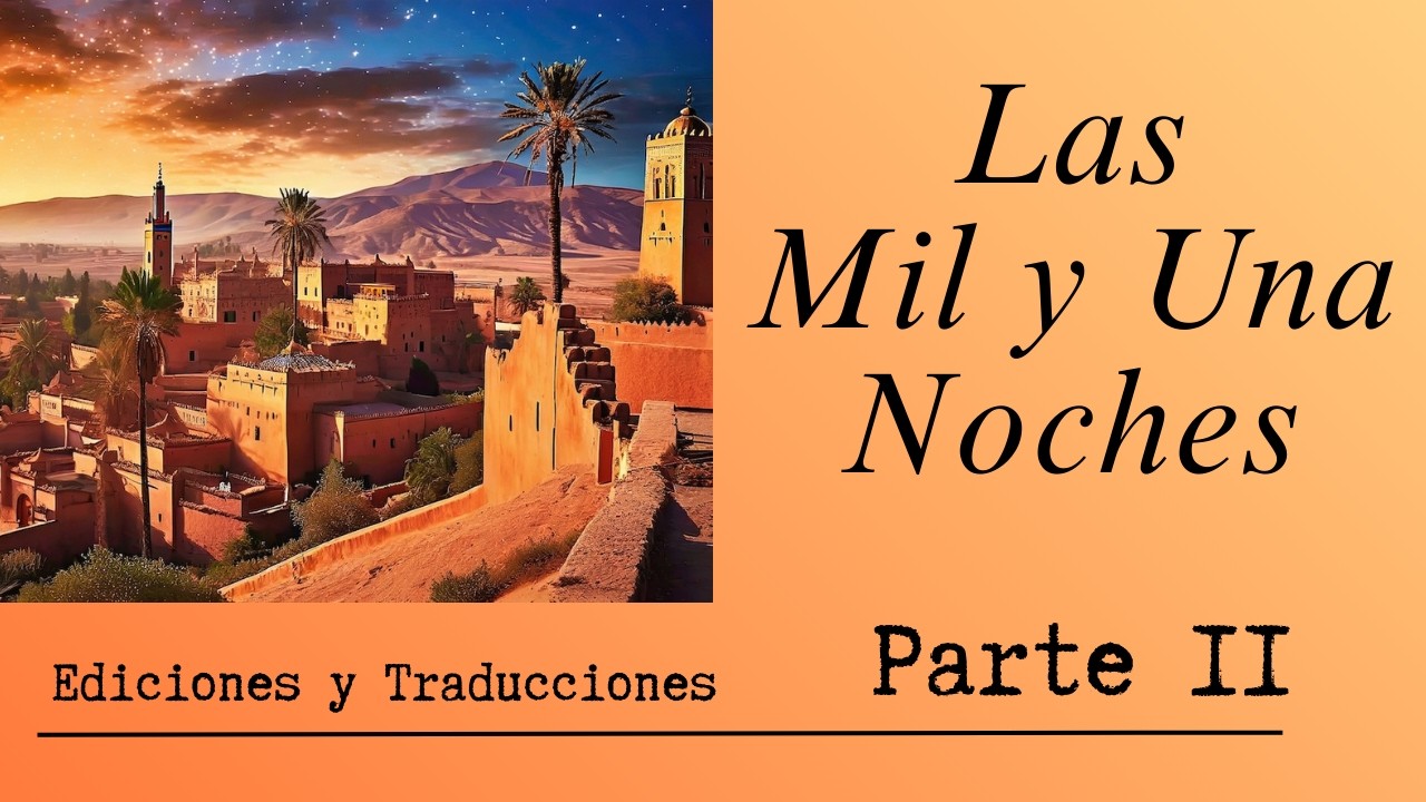 Ediciones y Traducciones de las Mil y Una Noches, parte II