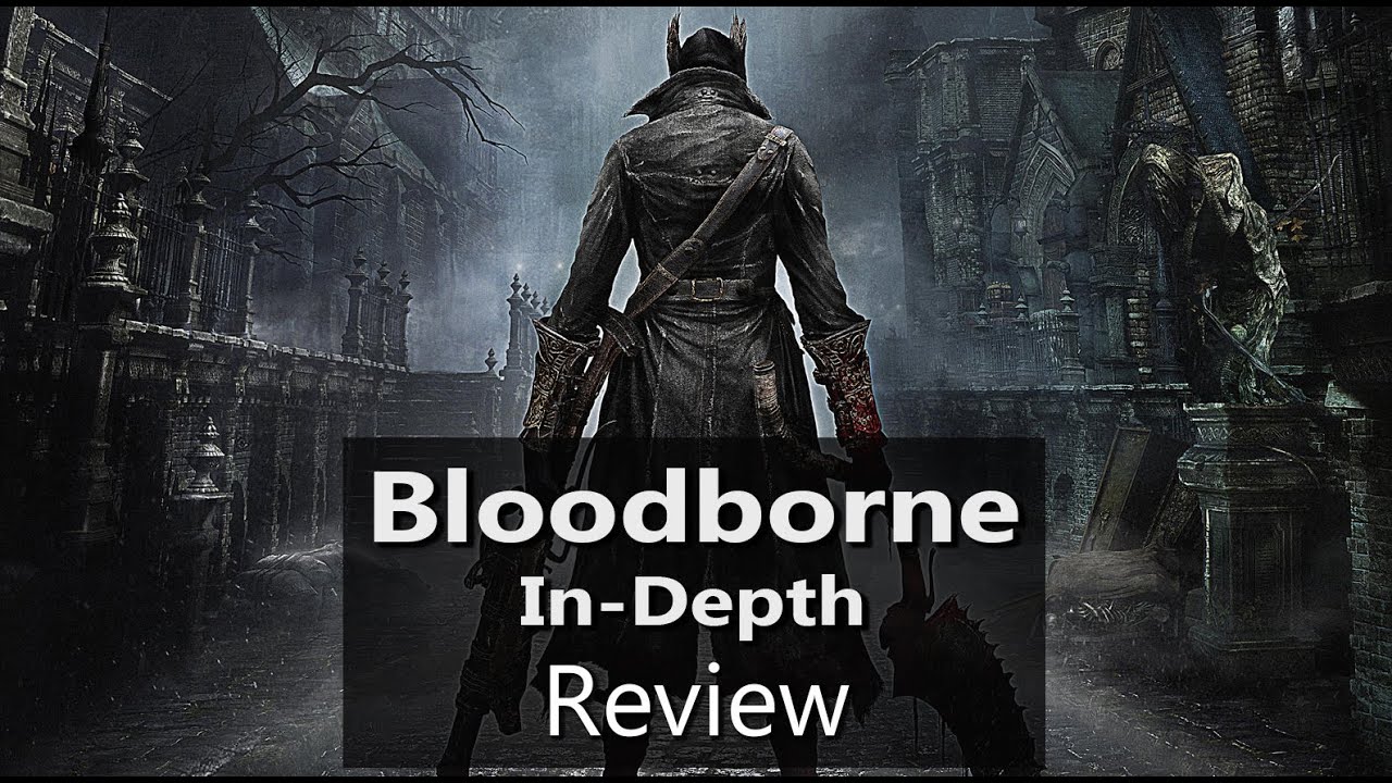 Bloodborne In-Depth Review