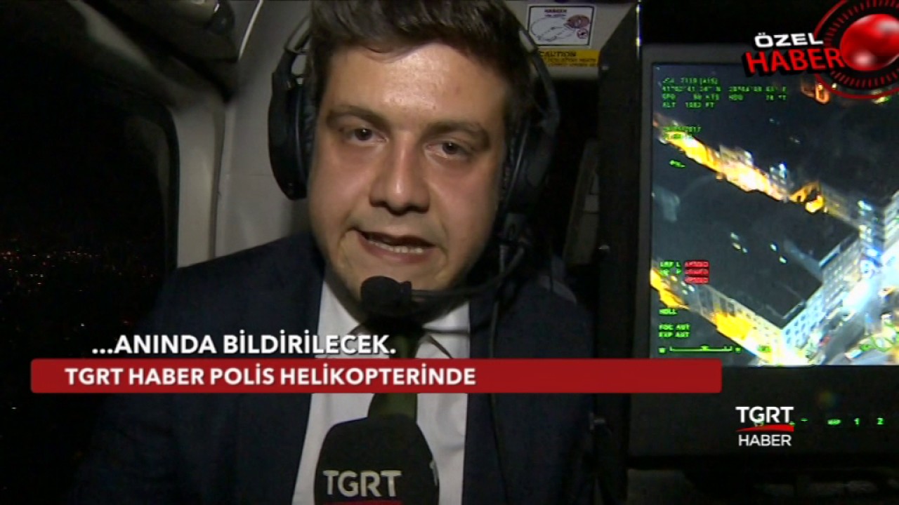 TGRT Haber Polis Helikopterinde