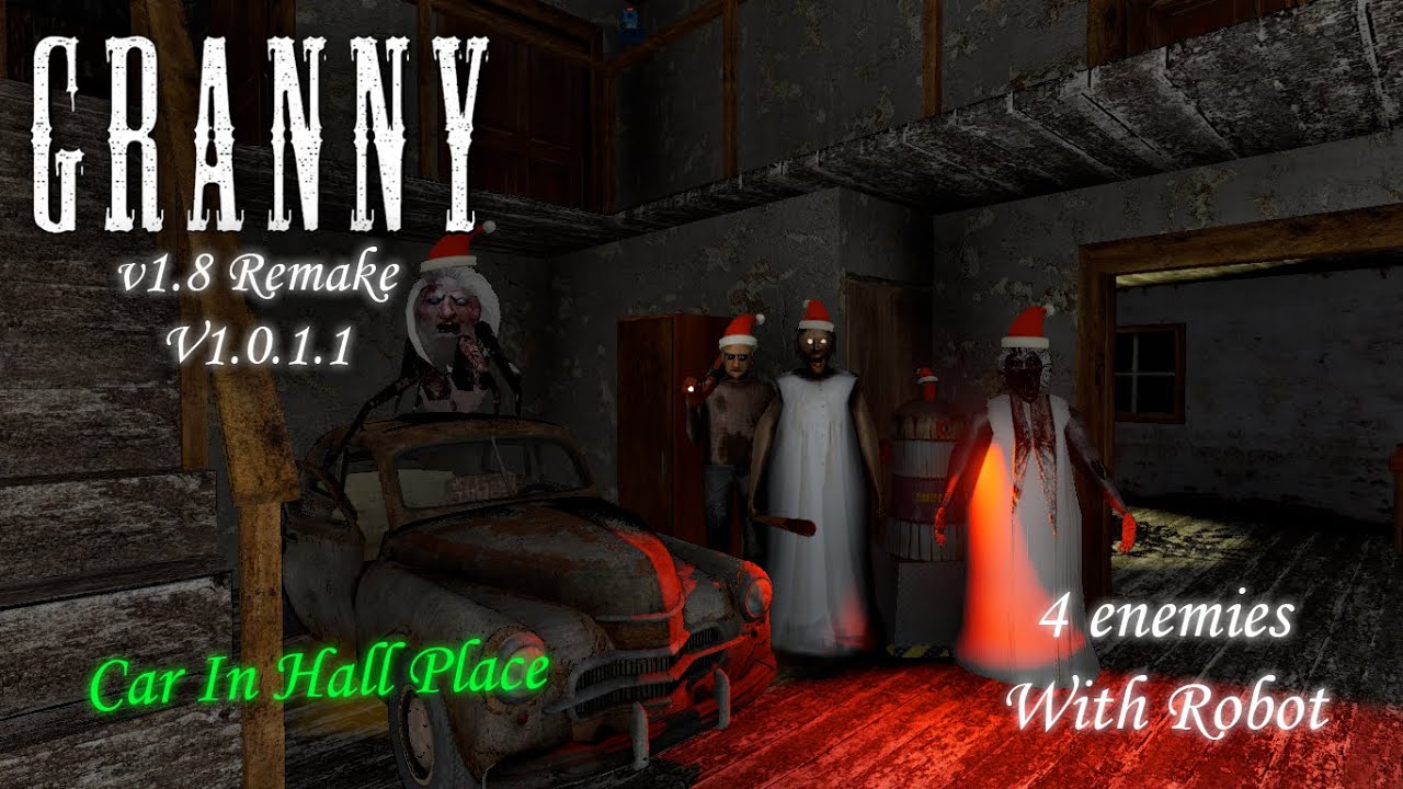Granny v1.8 Remake v1.0.1.1 With 4 Enemies + Robot With Car In Hall Place