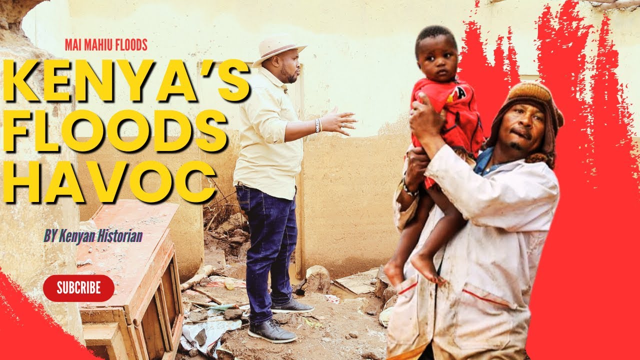 DEADLY FLOODS | How floods wreaked havoc in Mai Mahiu | Hundreds killed, thousands displaced