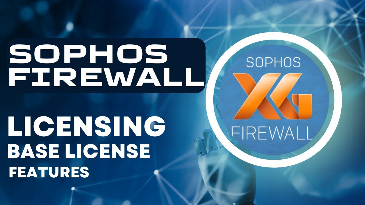 Sophos XG-Firewall | Series | Base License and Features | Urdu/Hindi