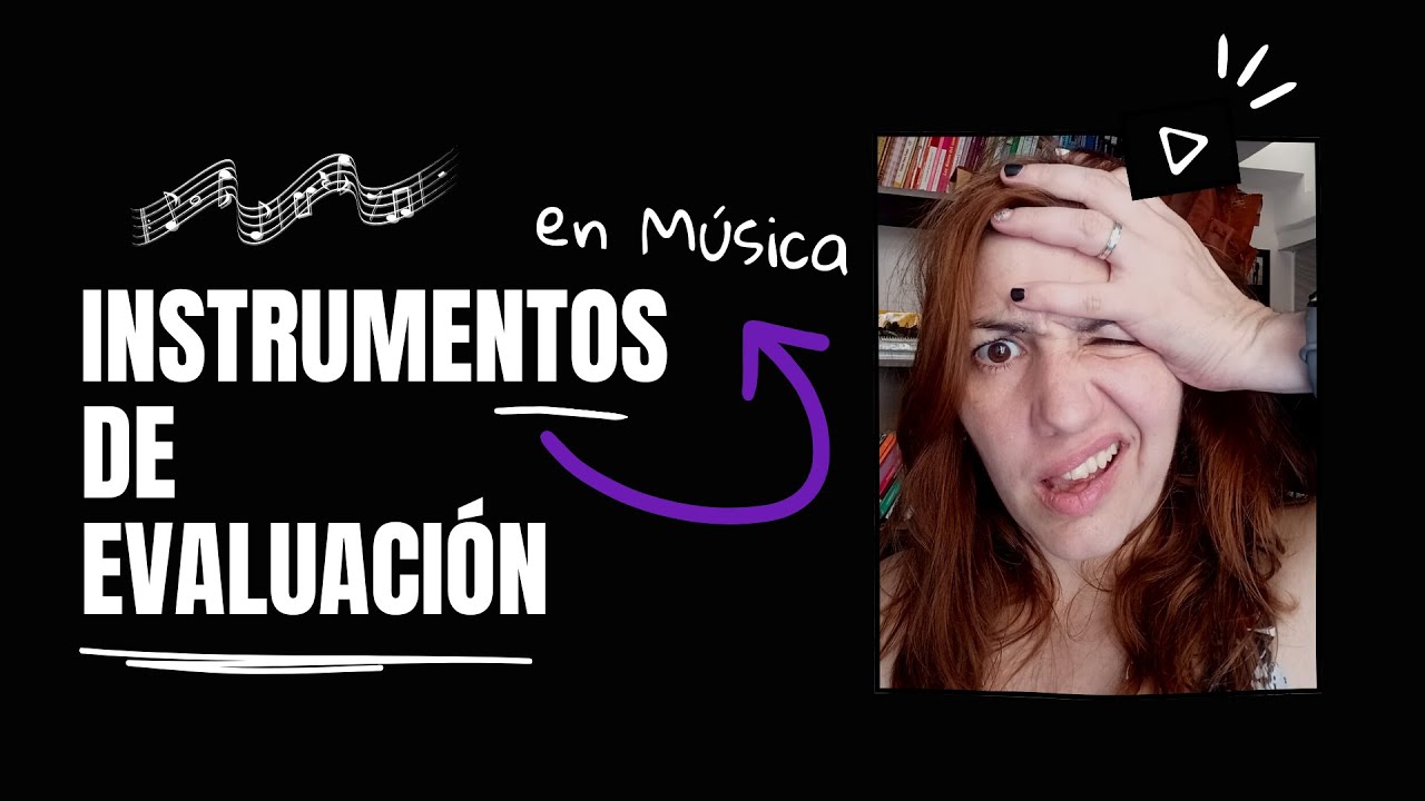 Los Instrumentos de evaluación en Música