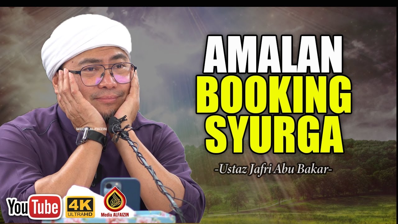 Amalan Booking Tempat Di Syurga - Ustaz Jafri Abu Bakar