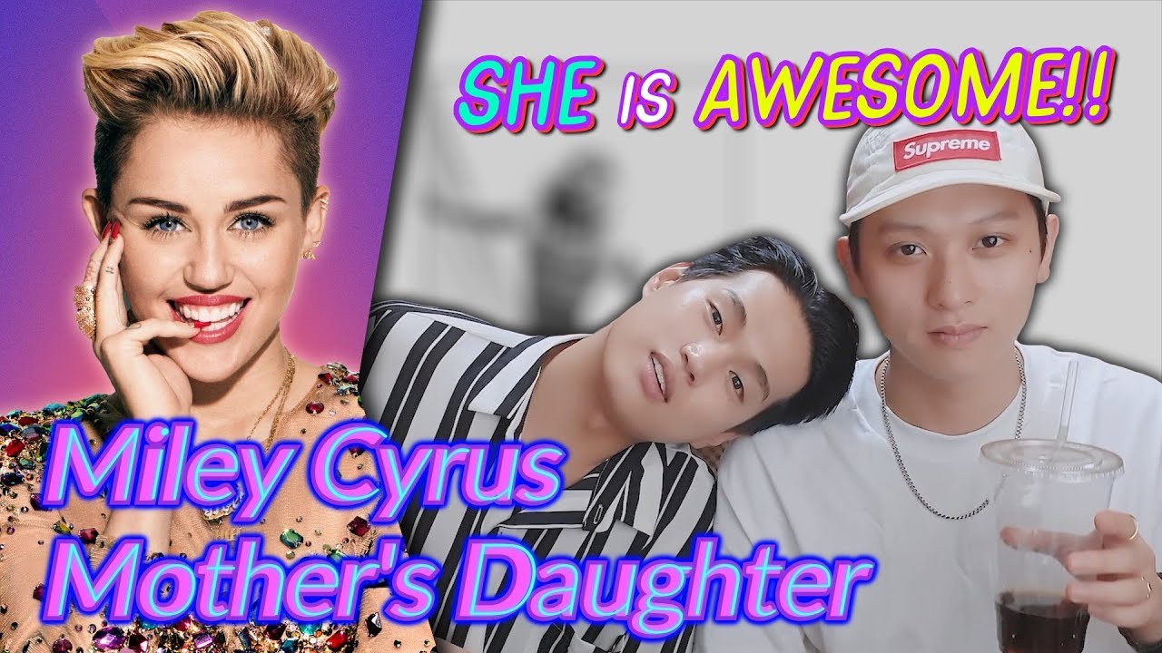 K-pop Artist Reaction] Miley Cyrus - Mother's Daughter