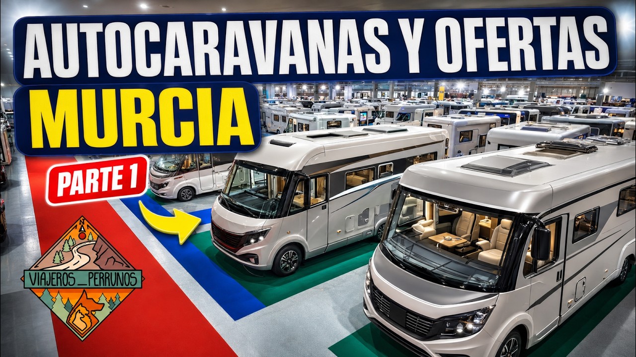 IV Salon del Caravaning  y tiempo libre  MURCIA ( precios y ofertas)  2024  1º Parte