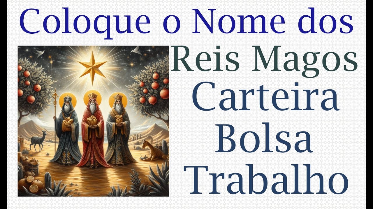 Simpatia dos Reis Magos  Coloque o Nome dos Reis na Carteira, Carro, no Trabalho e na Bolsa