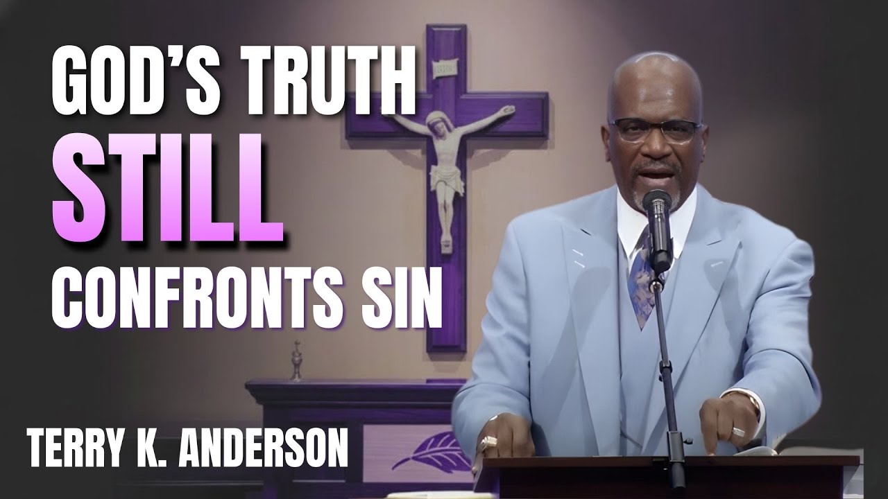 GOD’S TRUTH STILL CONFRONTS SIN | CHRISTIAN SERMON 2026 | TERRY K. ANDERSON SPEECH