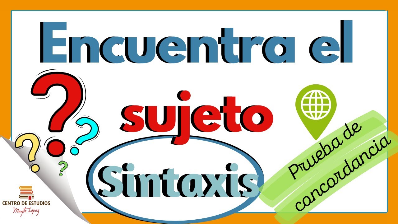 Como ENCONTRAR  el SUJETO ►  Prueba de CONCORDANCIA