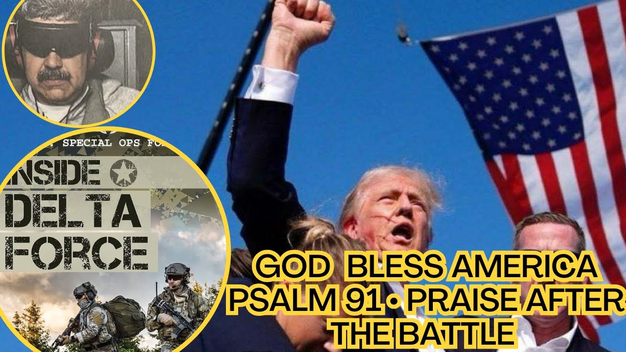 Psalm 91 in Prayer | Delta Force Soldiers – Praise God After a Mission Against Maduro