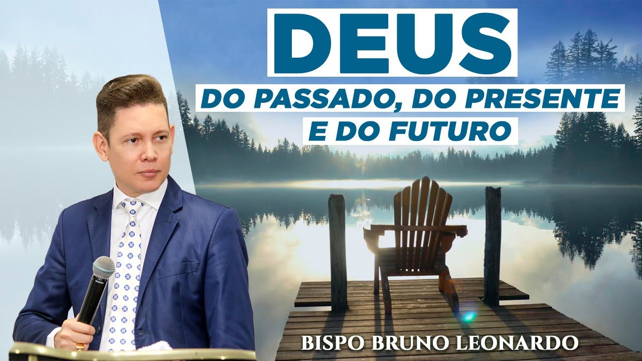 DEUS DO PASSADO, DO PRESENTE E DO FUTURO