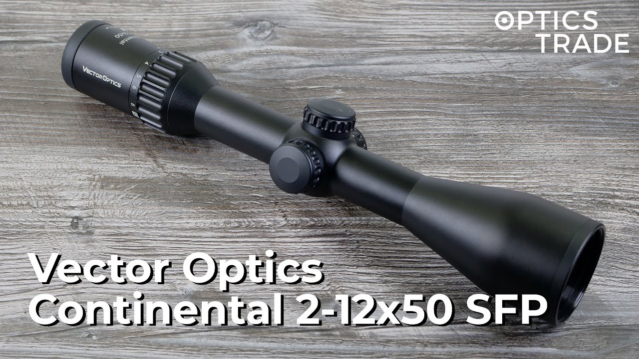 Обзор Vector Optics Continental 2-12x50 SFP | Обзоры Optics Trade