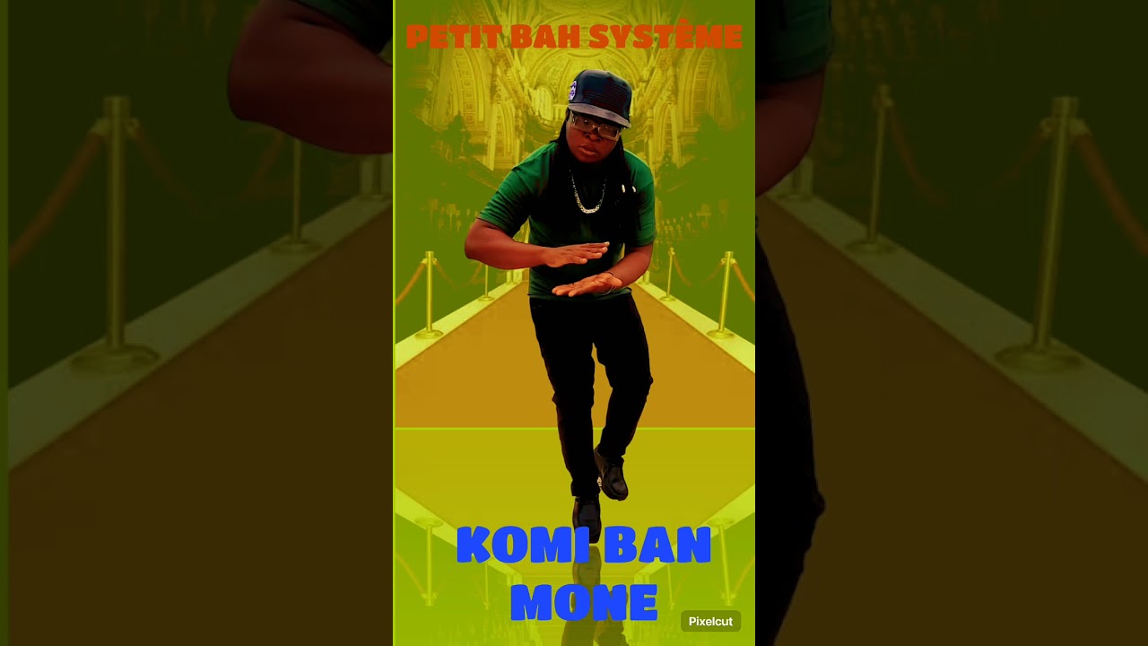 PETIT BAH SYSTÈME KOMI BANMONE 2024