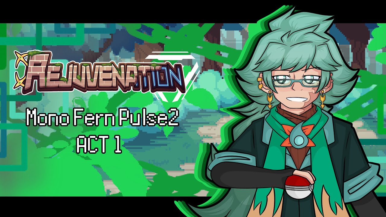 Pokemon Rejuvenation v13.5 Mono Fern PULSE2 Act 1 (No Items,Set Mode)