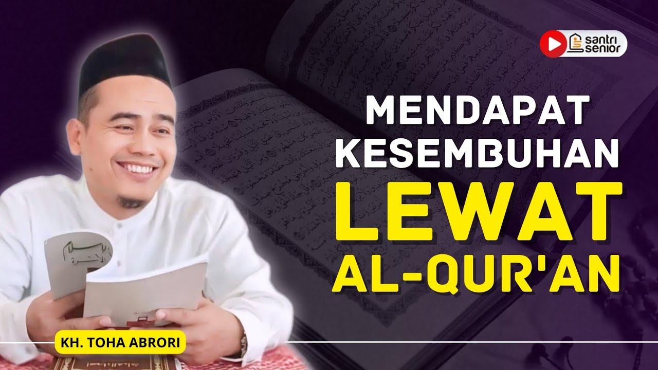 AL-QUR'AN OBAT DARI SEGALA MACAM PENYAKIT! KH TOHA ABRORI