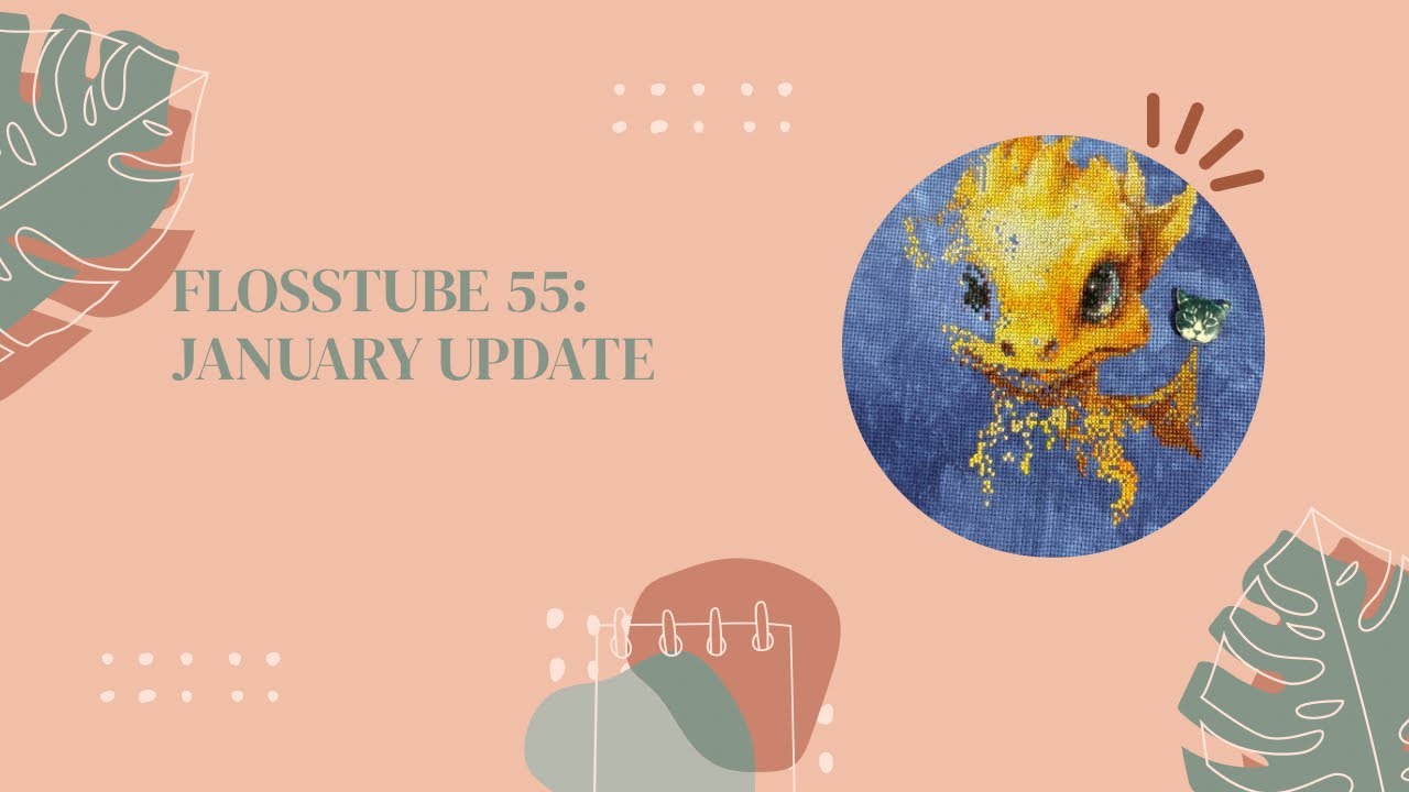 Flosstube 55: January update 