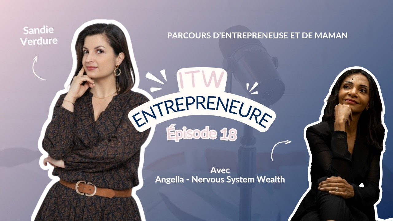 Parcours d'entrepreneuse et de maman - Angella Jaber - Nervous System Wealth