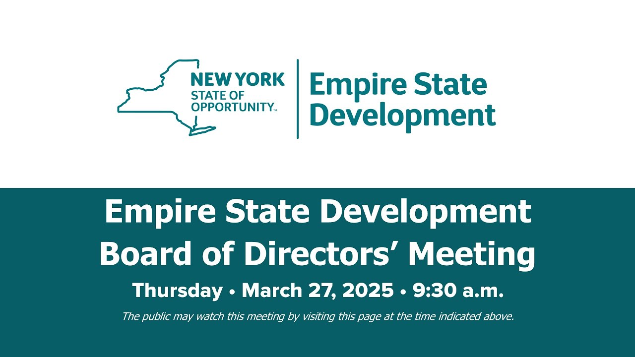 Empire State Development Directors’ Meeting - March 27 , 2025 | NYS | ESD