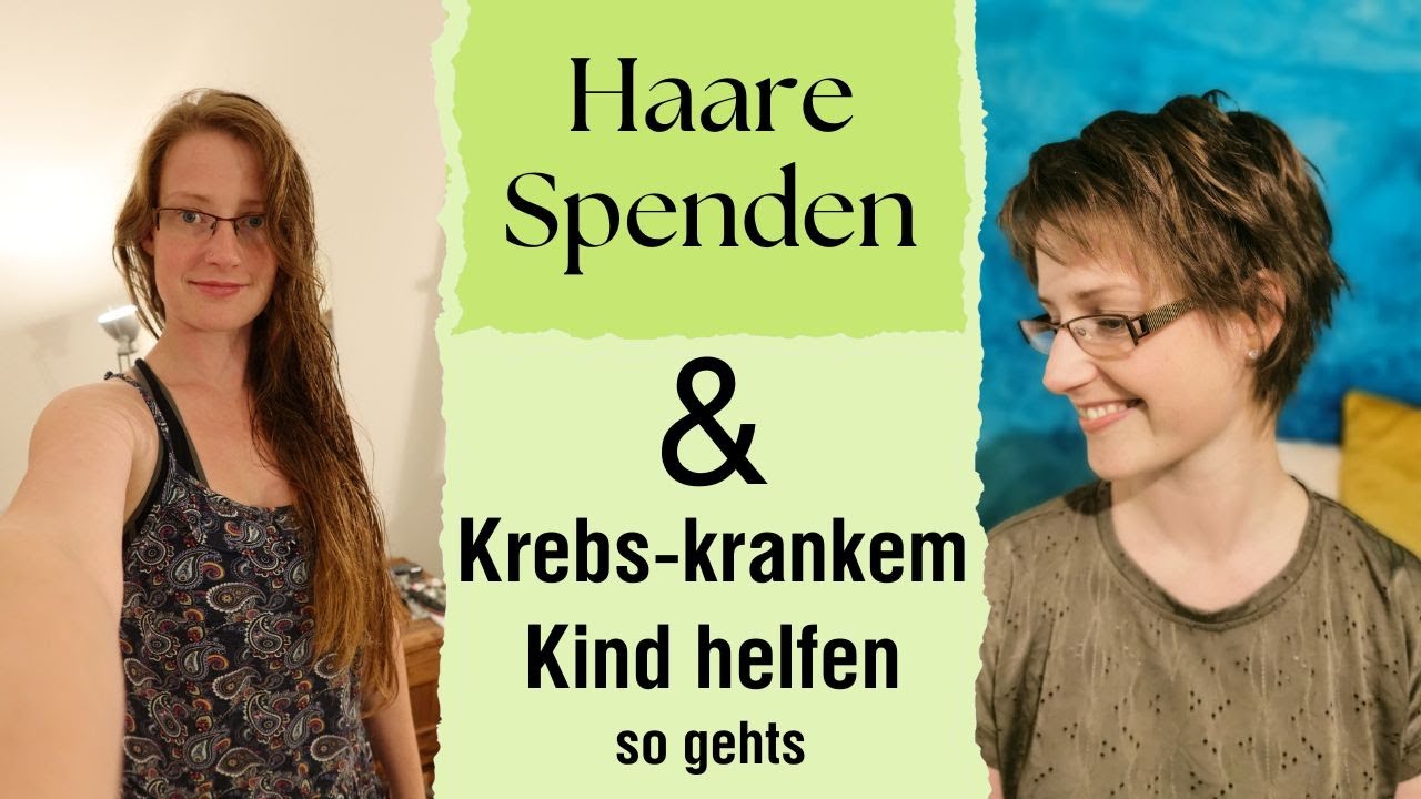 ✂️ Haare an krebskranke Kinder spenden ❤️ so geh´s
