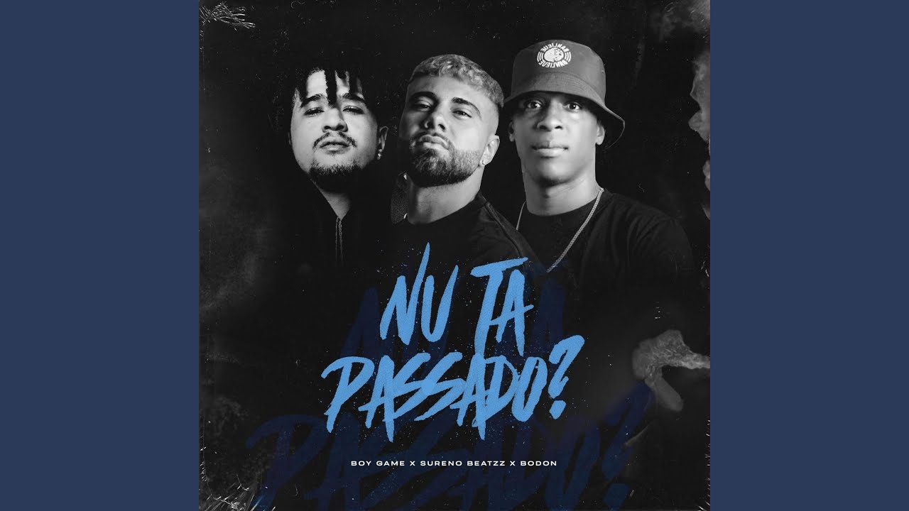 Nu Ta Passado ? (feat. Boy Game & Bodon)