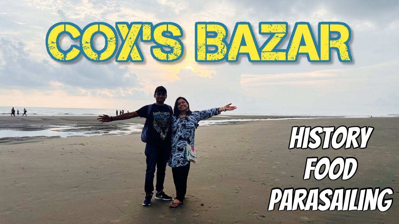 Cox's Bazar and its History, Shalik Restaurant, Parasailing | Day -01 | EP - 02