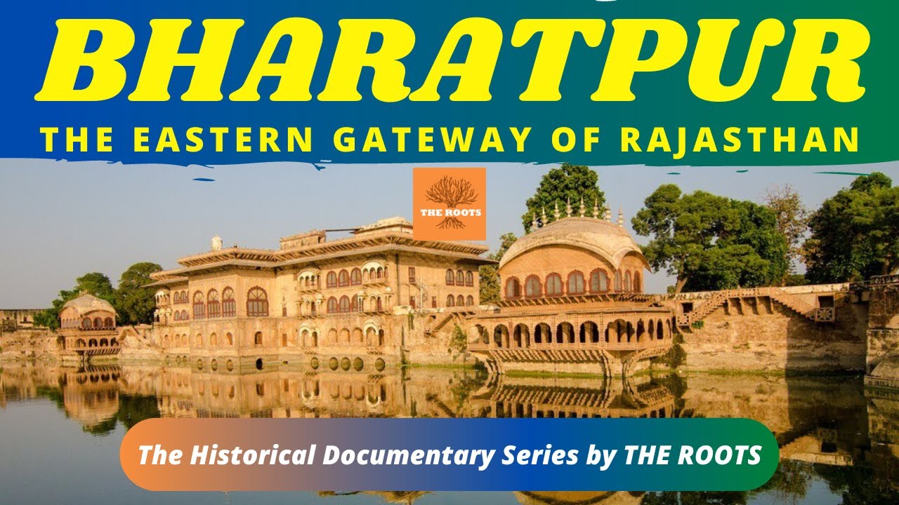 Bharatpur : The Eastern Gateway Of Rajasthan | The Roots India