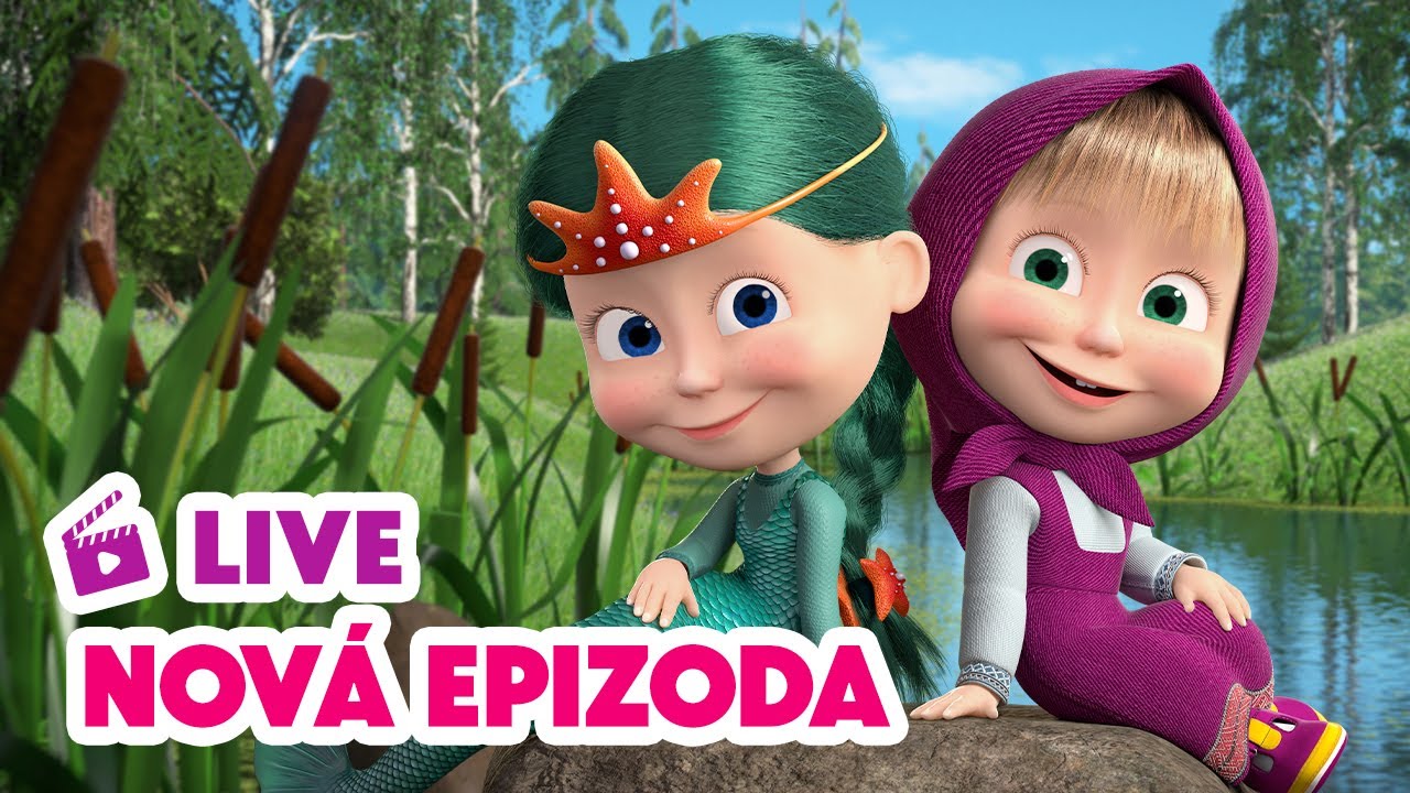 🔴 LIVE! M&aacute;&scaron;a a Medvěd 🐻👧 NOV&Aacute; EPIZODA 💥 Na ryb&aacute;ch 🎣🧜🏻&zwj;♀️ Masha and the Bear