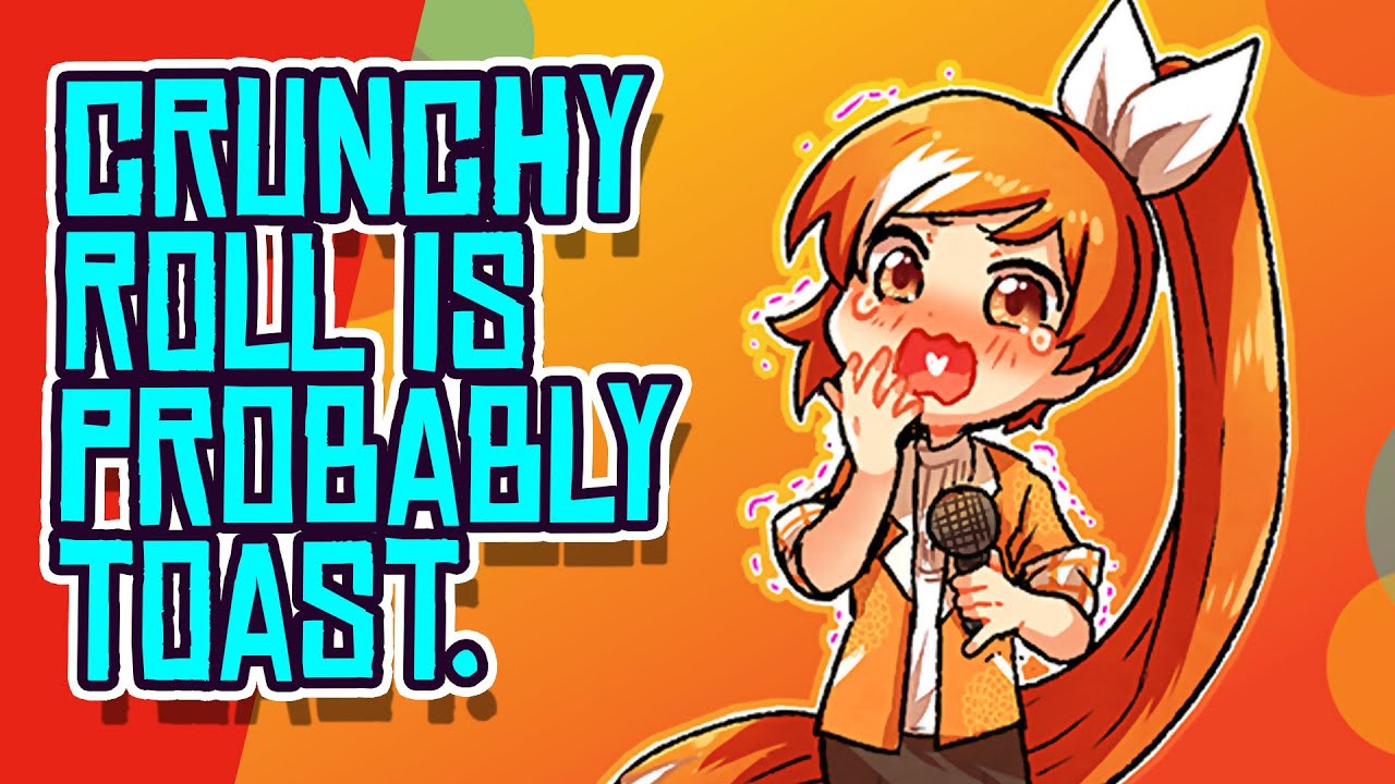 Crunchyroll is Probably TOAST.