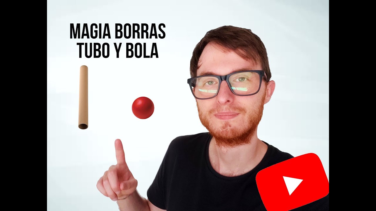 #19 [CURSO de MAGIA BORRAS] TUBO y BOLA + SORPRESA | Truco de magia FÁCIL y SENCILLO