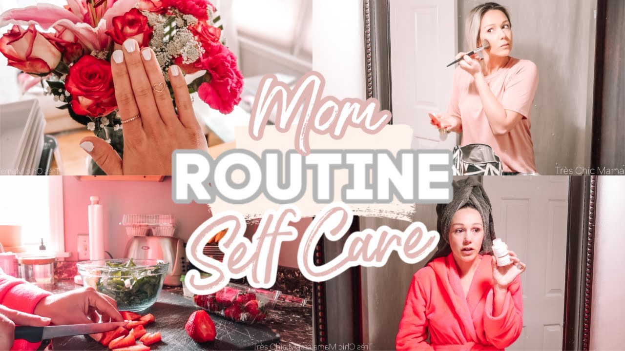 HOW TO SELF CARE AS A MOM| Tres Chic Mama
