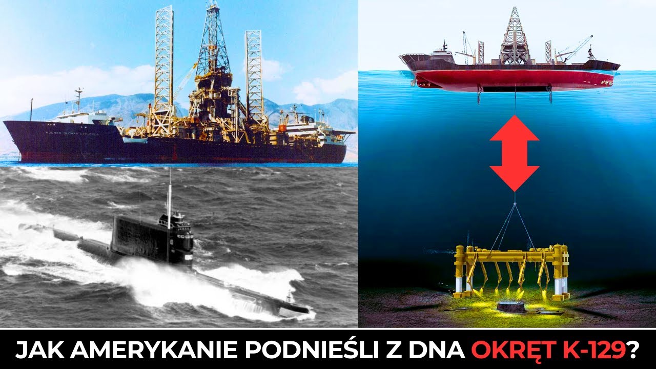 Jak Amerykanie Podnieśli Z Dna Radziecki Okręt K-129?