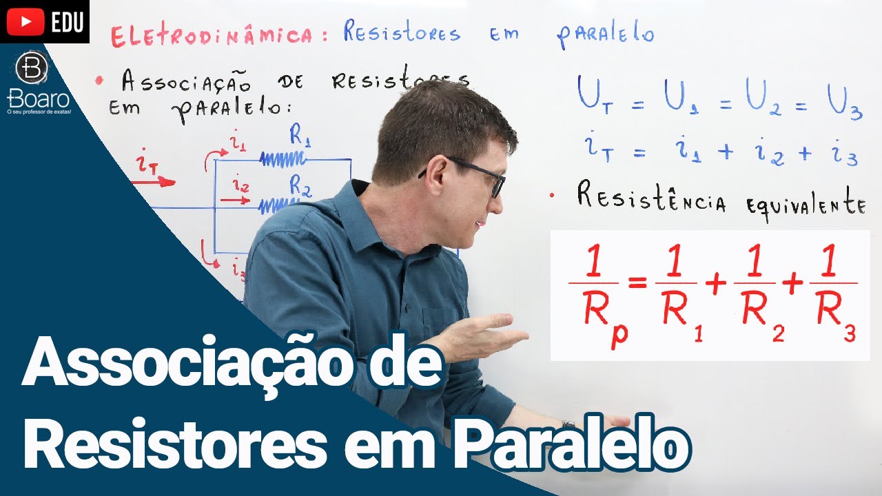 ASSOCIA&Ccedil;&Atilde;O DE RESISTORES EM PARALELO | ELETRODIN&Acirc;MICA | AULA 9 - Professor Boaro