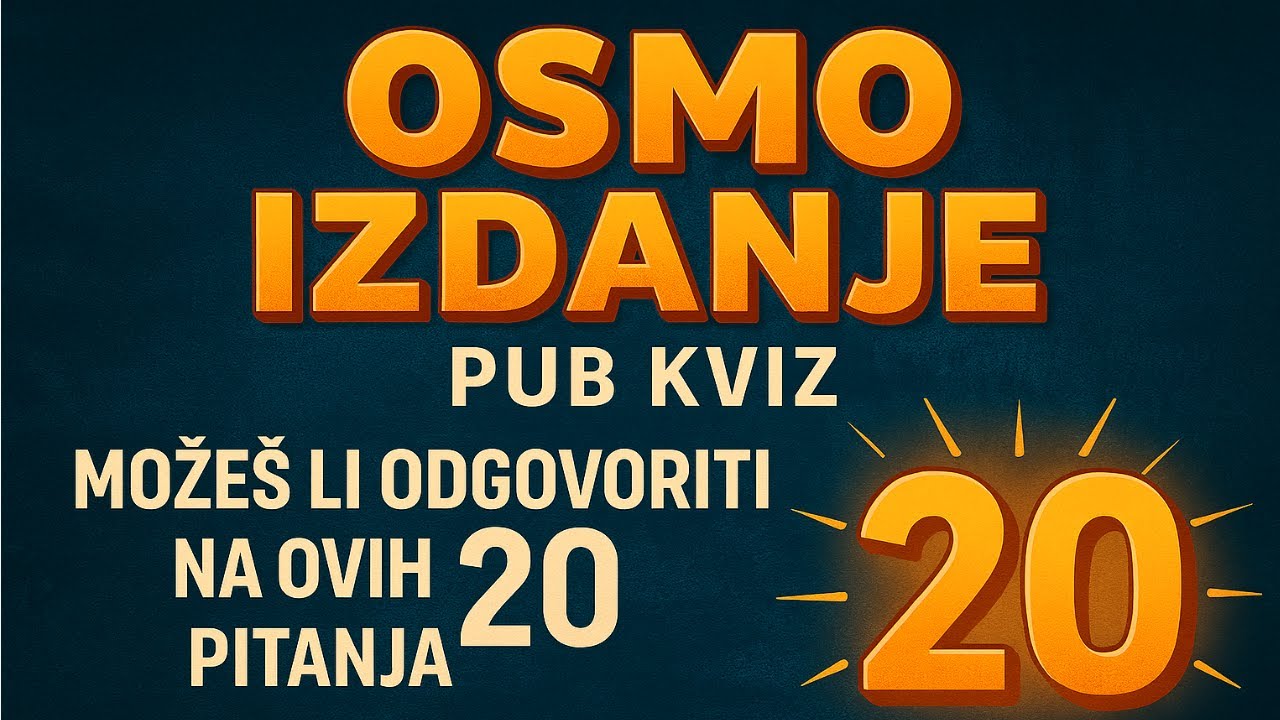 Pub kviz 8 - Kviz znanja - Znaš li odgovore na ovih 20 pabkviz pitanja?