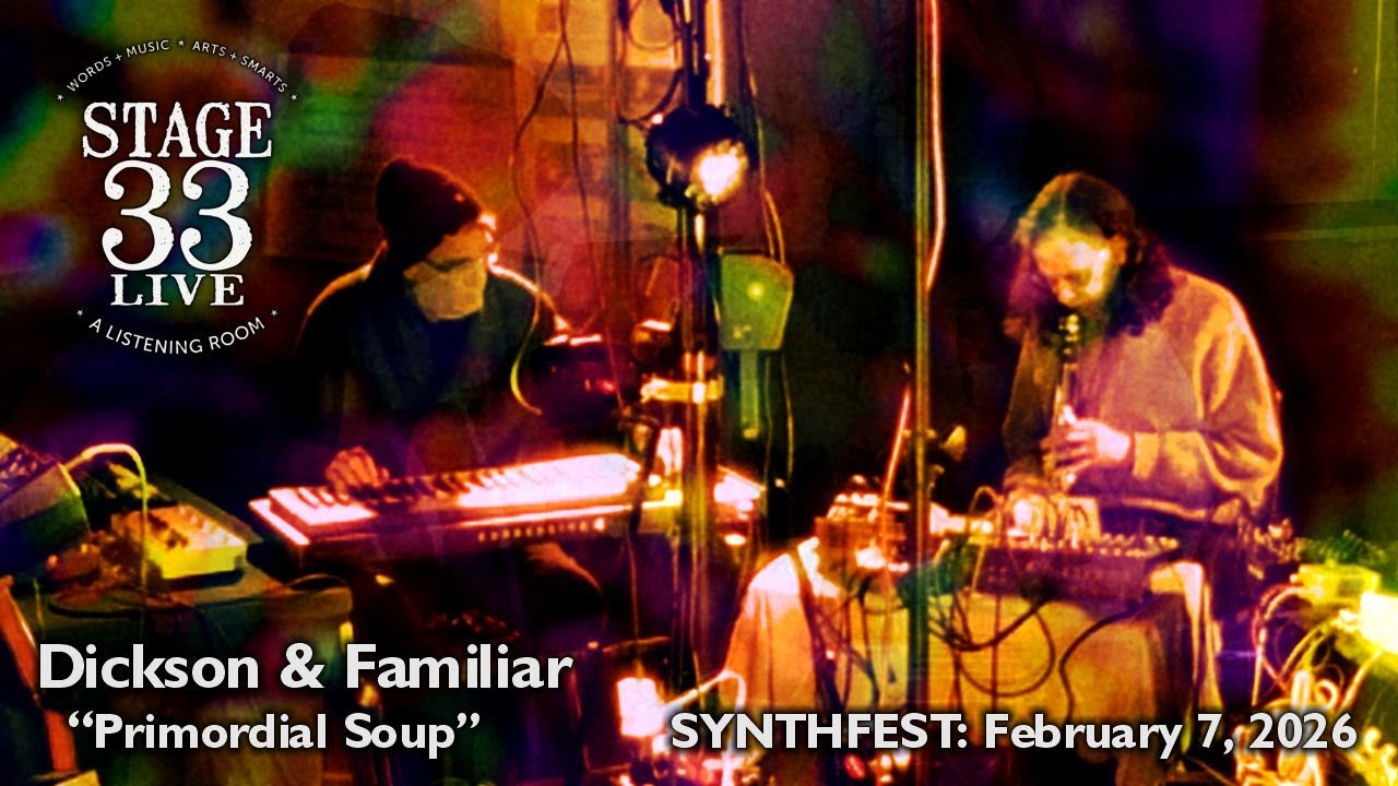 Dickson & Familiar - Primordial Soup (Stage 33 Live; February 7, 2026)