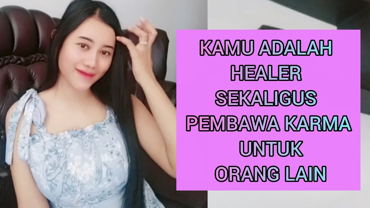 TAROT - KAMU ADALAH HEALER SEKALIGUS PEMBAWA KARMA UNTUK ORANG LAIN