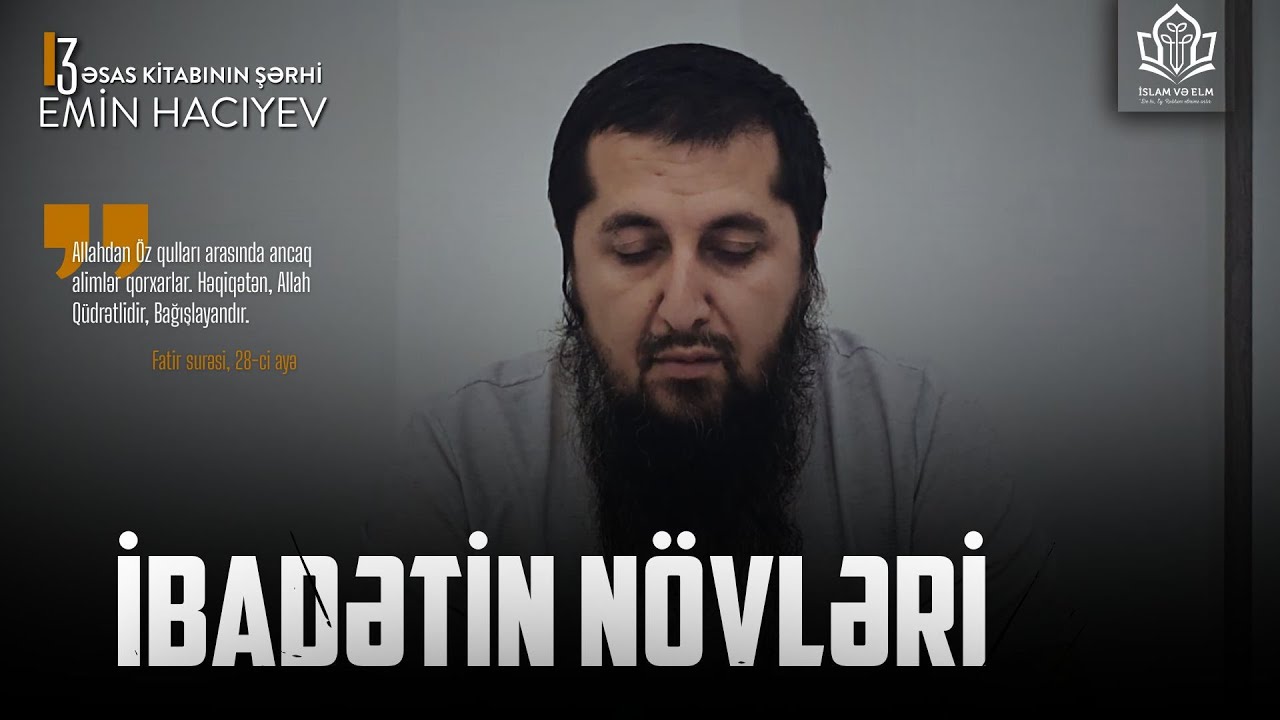 İbadətin n&ouml;vləri #9 (3 Əsas kitabının şərhi) l Emin Hacıyev