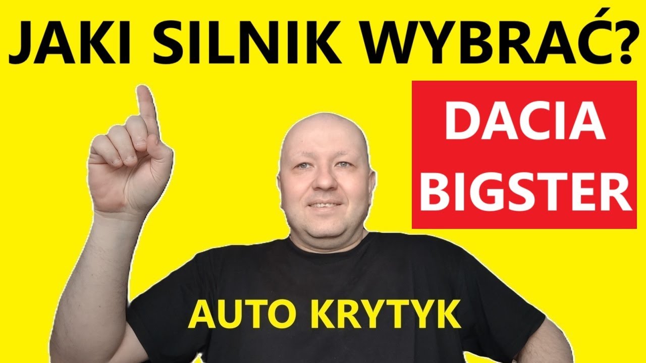 DACIA BIGSTER JAKI SILNIK WYBRAĆ?