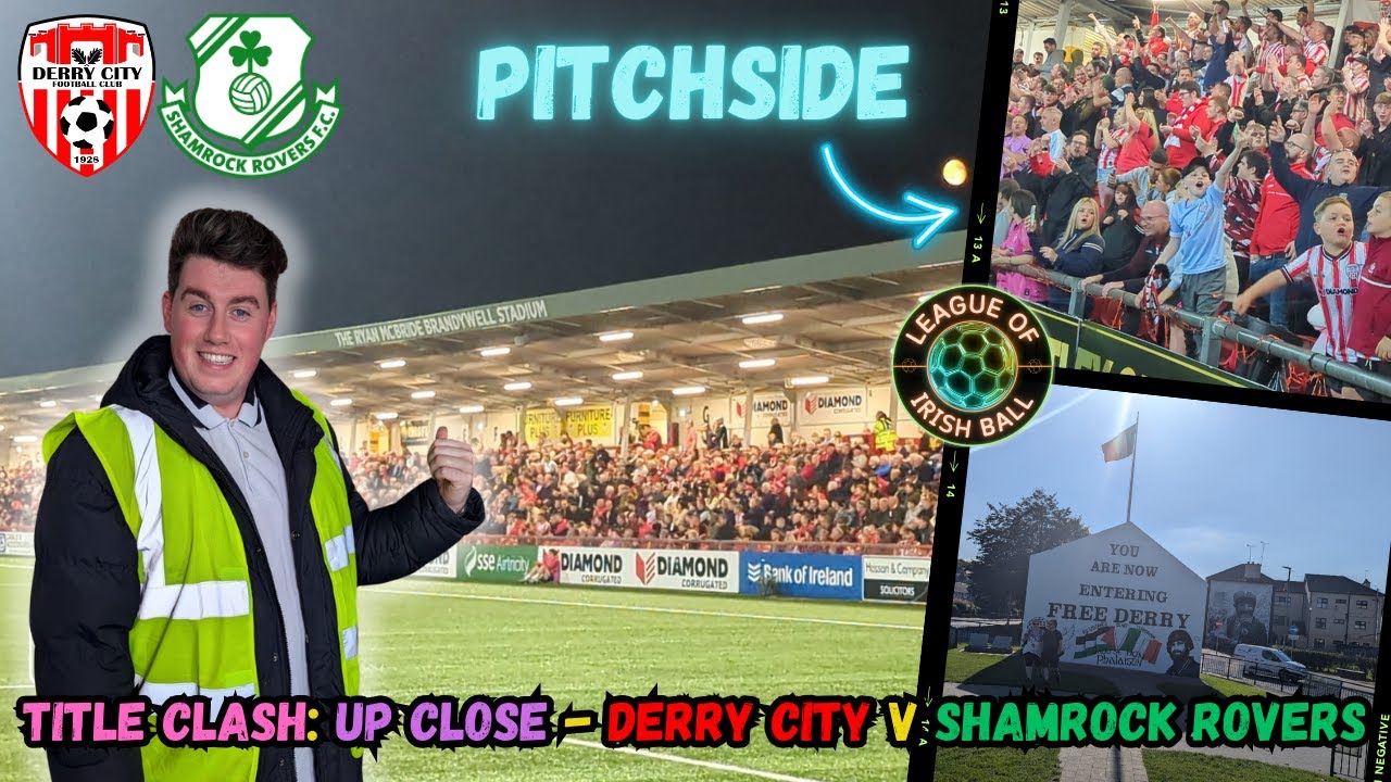 Pitchside View: The Rise of Derry City FC | The Title Clash