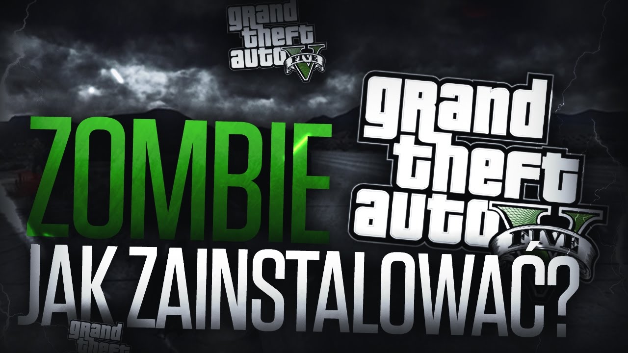 Jak Zainstalować Zombie Mod? | GTA V