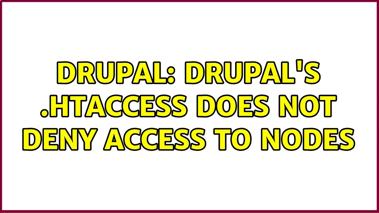 Drupal: Drupal's .htaccess does not deny access to nodes