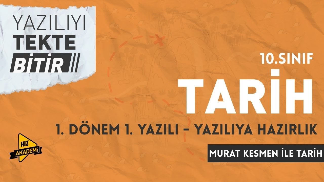 10. Sınıf Tarih | 1. Dönem 1. Yazılı | Yazılıya Hazırlık | Hız Akademi | 2025 - 2026