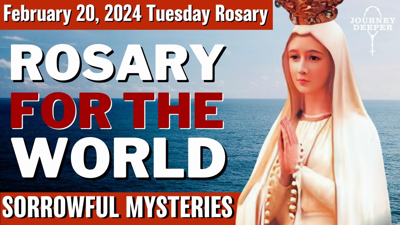 Tuesday Healing Rosary for the World February 20, 2024 Sorrowful Mysteries of the Rosary