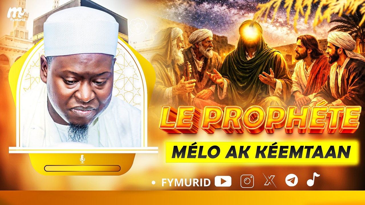 Melo ak Kéemtaan Yonénte Bi sws ~ Serigne Touba / Par Serigne Ahmadou Mbacké Darou Mouhty