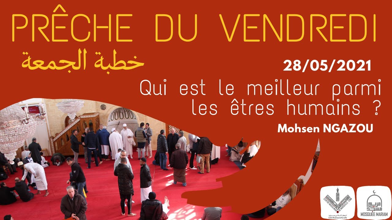 Joumou'a, Le meilleur parmi les êtres humains ? , Imam Mohsen NGAZOU - Mosquée MARIAM Marseille