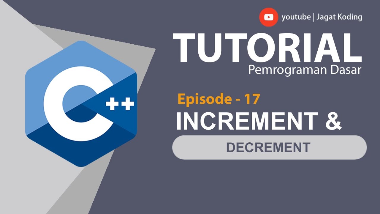 C++ 17 | Increment Decrement | Tutorial C++ Bahasa Indonesia
