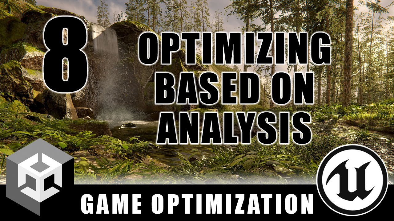 Optimizing Based On Analysis - Game Optimization - Episode 8
